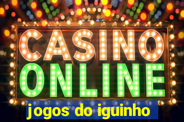 jogos do iguinho